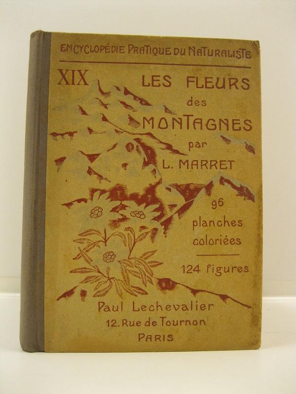 Les fleurs des Montagnes. 96 planches coloriées d'apres les aquarelles de M.lle J. Boully et de M. E. Seguy. 124 figures